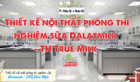 Thiết kế nội thất phòng thí nghiệm sữa Dalatmilk - TH True Milk