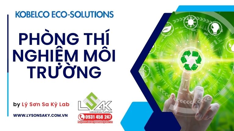 Thiết kế phòng thí nghiệm môi trường Kobelco Eco Solutions