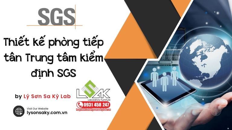 Thiết kế phòng tiếp tân Trung tâm kiểm định SGS