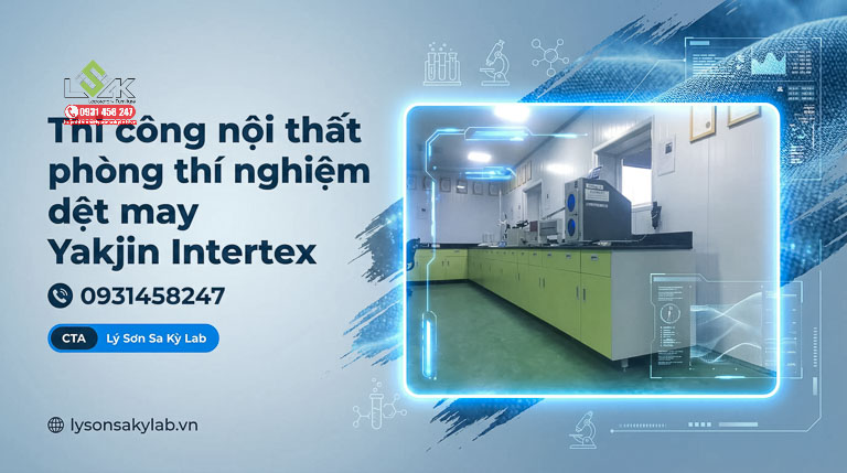 Thi công lắp đặt nội thất phòng thí nghiệm dệt may Yakjin Intertex