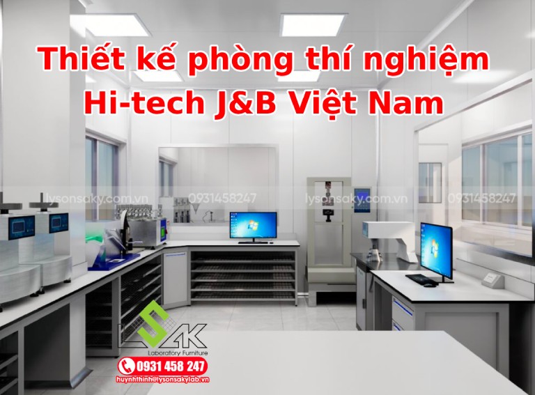 Thiết kế phòng thí nghiệm Hi-tech J&B Việt Nam