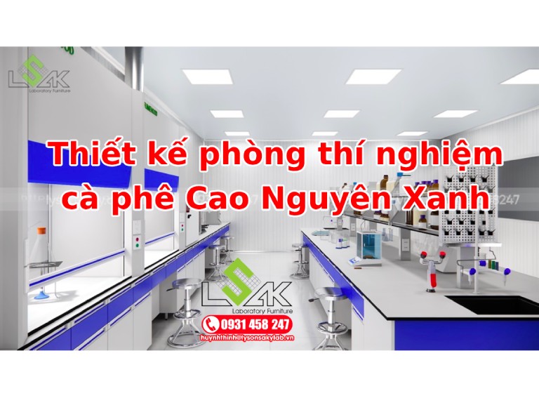 Thiết kế phòng thí nghiệm cà phê Cao Nguyên Xanh