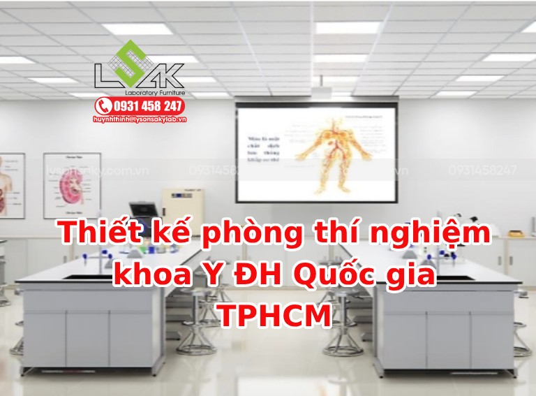 Thiết kế phòng thí nghiệm khoa Y Đại học quôc gia TPHCM