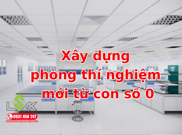 Xây dựng phòng thí nghiệm mới từ con số 0