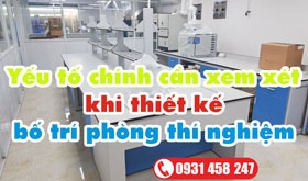 Yếu tố chính cần xem xét khi thiết kế bố trí phòng thí nghiệm