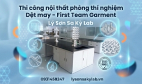 Thi công lắp đặt nội thất phòng thí nghiệm Công ty FIRST TEAM (VIETNAM) GARMENT