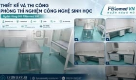 Thi công nội thất phòng thí nghiệm Công nghệ sinh học cho Ngân Hàng Mô FBiomed VN