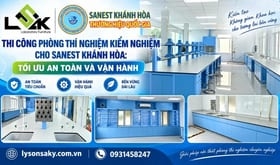 Thi công phòng thí nghiệm kiểm nghiệm cho Sanest Khánh Hòa: tối ưu an toàn và vận hành