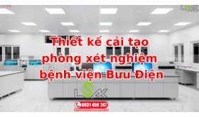 Thiết kế cải tạo phòng xét nghiệm bệnh viện Bưu Điện