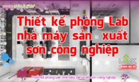 Thiết kế phòng Lab nhà máy sản xuất sơn công nghiệp