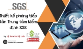 Thiết kế phòng tiếp tân Trung tâm kiểm định SGS